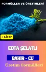 EDTA ŞELATLI BAKIR (Cu) ÜRETİM FORMÜLLERİ VE İMALAT YÖNTEMLERİ
