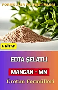 EDTA ŞELATLI MANGAN (Mn) ÜRETİM FORMÜLLERİ VE İMALAT YÖNTEMLERİ