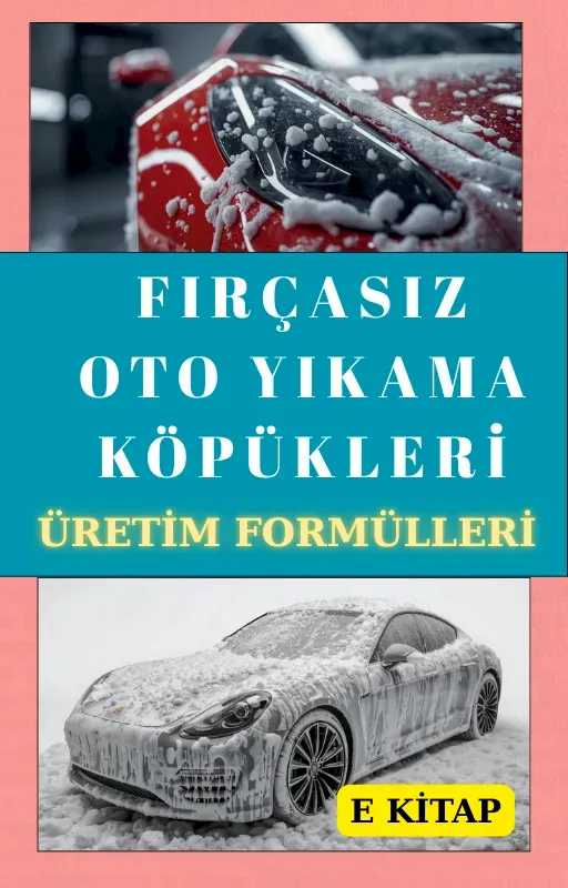 FIRÇASIZ OTO YIKAMA KÖPÜKLERİ VE ÜRETİM FORMÜLLERİ