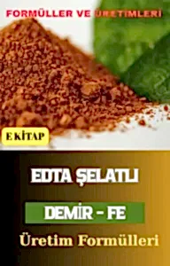 EDTA ŞELATLI DEMİR (Fe) ÜRETİM FORMÜLÜ VE İMALAT YÖNTEMLERİ