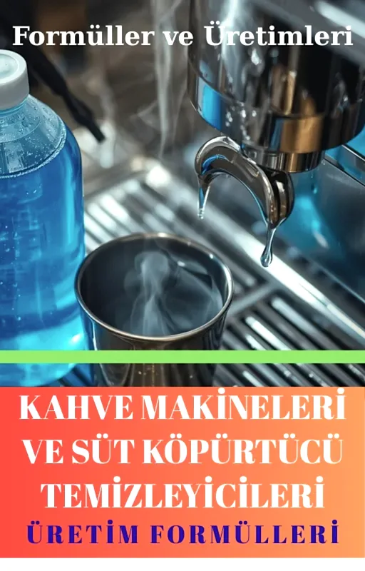 Kahve Makineleri ve Süt Köpürtücü Temizleyicileri ve Üretim Formülleri