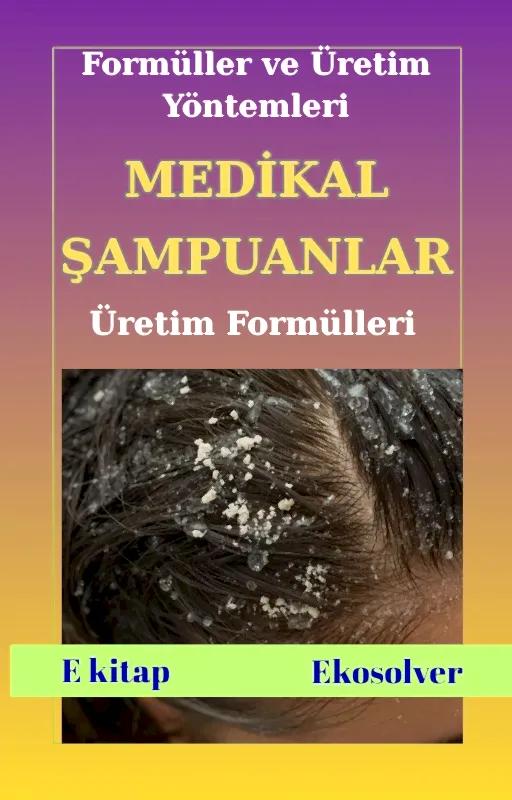 MEDİKAL ŞAMPUNLAR ÜRETİM FORMÜLLERİ VE İMALAT YÖNTEMLERİ