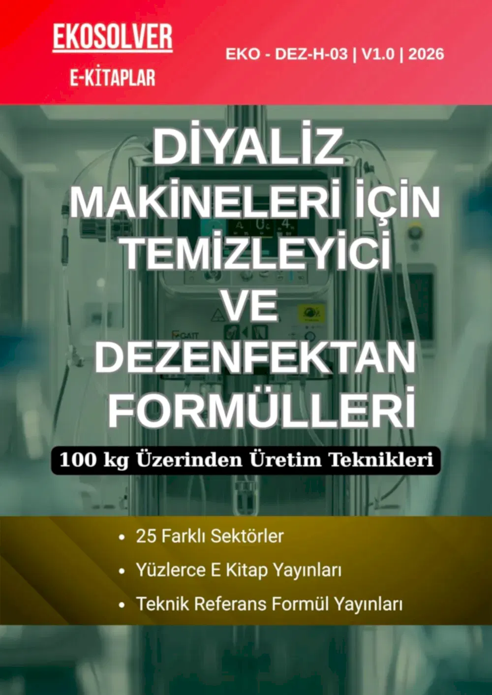 DİYALİZ MAKİNELERİ İÇİN TEMİZLEYİCİ VE DEZENFEKTAN KİMYASALLARI ÜRETİM FORMÜLLERİ VE İMALAT YÖNTEMLERİ